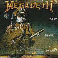 Megadeth So Far, So Good So What!