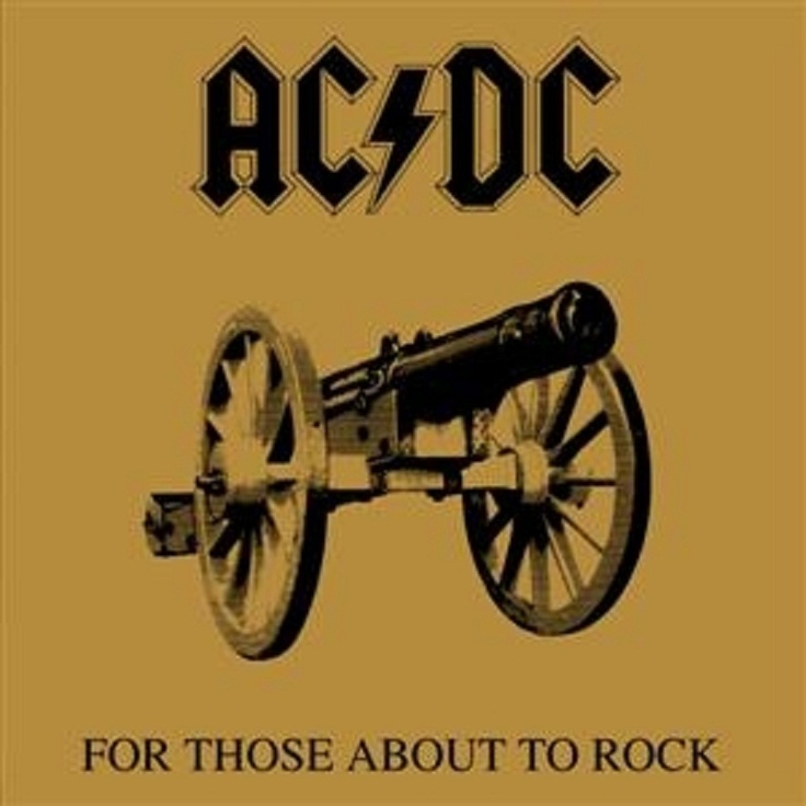 AC/DC – For Those About To Rock