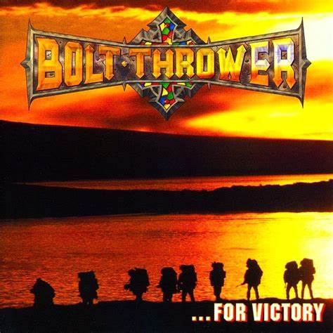 Bolt Thrower – For Victory