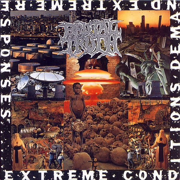 Brutal Truth – Extreme Conditions Demand Extreme Responses