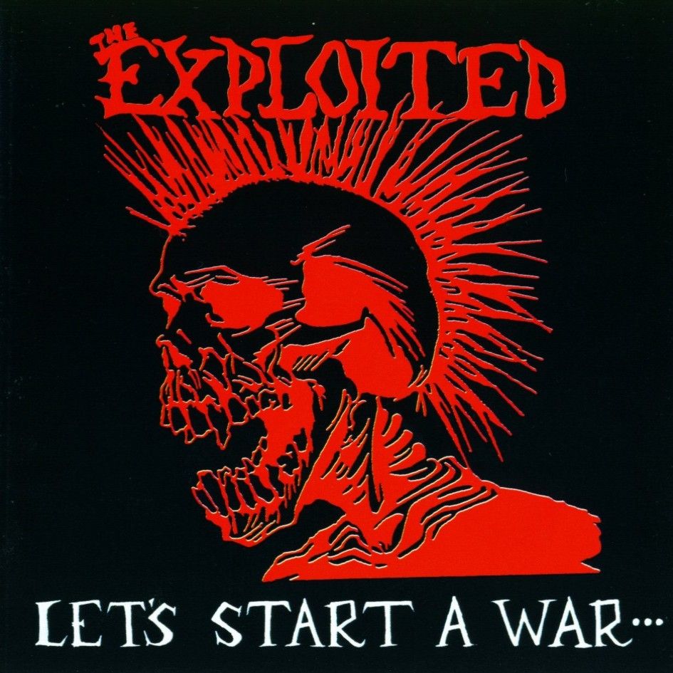 The Exploited – Let’s Start A War