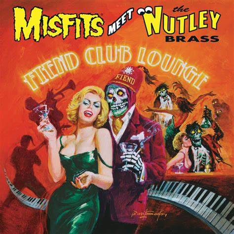 Misfits – Fiend Club Lounge / Meet The Nutley Brass