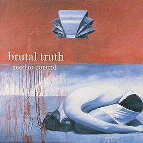 Brutal Truth – Need To Control